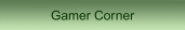 Gamer Corner